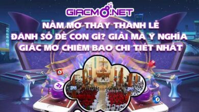 Nằm mơ thấy thánh lễ đánh con gì?