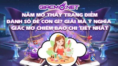 Nằm mơ thấy trang điểm đánh con gì?